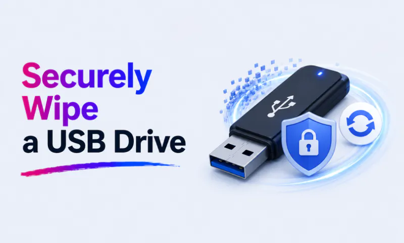 How to Securely Wipe a USB Drive or External Hard Drive